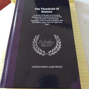 The Threshold of Science by Charles Romley Alder Wright